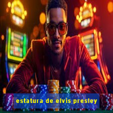 estatura de elvis presley